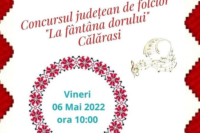 CJCC Călărași ne invită la Concursul Județean de folclor – La fântâna dorului, ajuns la ediția a VIII-a