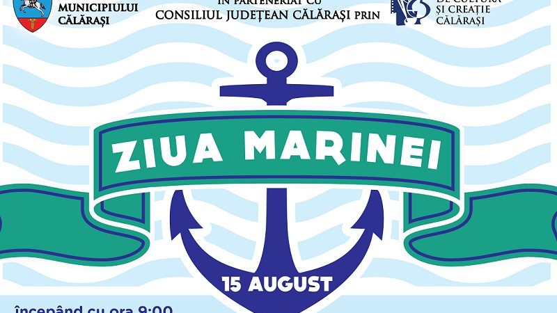 Ziua Marinei, la Călăraşi: 15 august 2022
